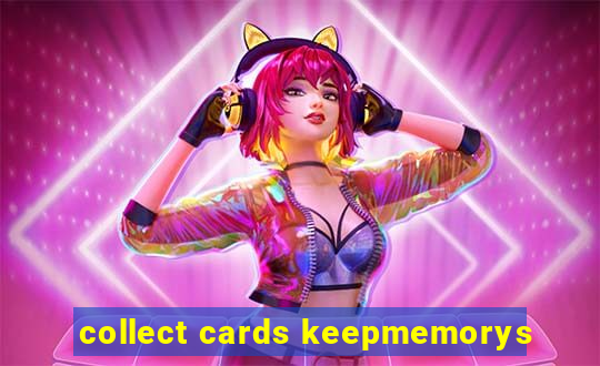 collect cards keepmemorys